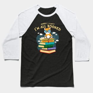 Sorry I Can't I'm All Booked Baseball T-Shirt